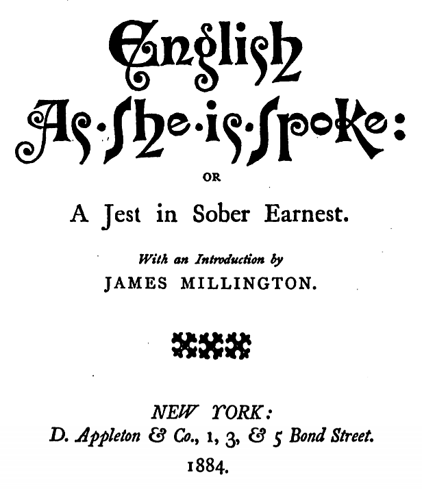 title page of English As She is Spoke; or A Jest in Sober Earnest (New York, D. Appleton &amp; Co., 1884)
